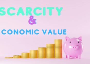 how does scarcity determine the economic value of an item?